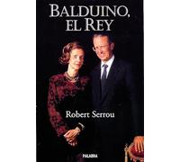 Balduino, El Rey (Ayer y hoy de la historia)