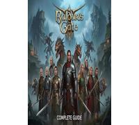 Baldur's Gate 3 Complete Guide and Walkthrough :Tips, Tricks, Strategies, Secrets and everything you need to know before playing