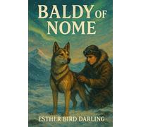 BALDY OF NOME/Historical / Alaska & Yukon/Biography & Memoir/Adventure / Animals