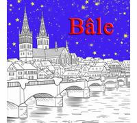 Bâle à colorier - 50 illustrations pleines de beauté et de calme: 50 scènes dessinées à la main au cœur de Bâle