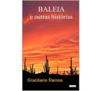 Baleia E Outras Histórias - Graciliano Ramos (ebook)