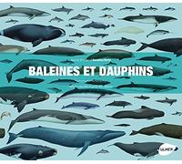 Baleines et dauphins: Histoire naturelle et guide des espèces