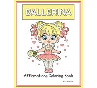 BALERINA BOOK OF AFFIRMATIONS: Coloring book of positive quotes