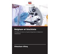 Balgham et biochimie: A Perspective Unani sur la gluconéogenèse et l'adaptation métabolique