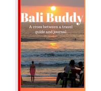 Bali Buddy: A cross between a Travel Guide and a Journal