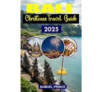 Bali Christmas Travel Guide: Embrace the Island’s Magic, Food, Culture, and Festivities for an Unforgettable Holiday