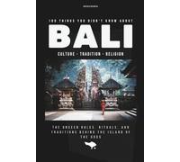 BALI - Culture, Tradition & Religion: 100 Things You Didn’t Know