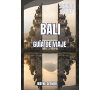 Bali Guía de viaje 2026-2027: Dónde ir, qué comer y cómo moverse entre Ubud, Seminyak y alrededores