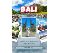 Bali Guía de viaje 2026: Descubre la magia y el alma de la isla