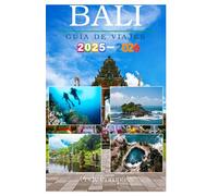 BALI GUÍA DE VIAJES 2025-2026: Elementos esenciales para planificar y explorar con mapas, imágenes e información actualizada como un local para quienes lo visitan por primera vez.