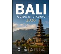BALI GUIDA DI VIAGGIO 2026: Scopri i luoghi d'interesse più famosi, esperienze autentiche e consigli utili.