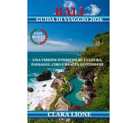 BALI GUIDA DI VIAGGIO 2026: UNA VISIONE D'INSIEME SU CULTURA, PAESAGGI, CIBO E REALTÀ QUOTIDIANE