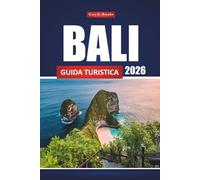 Bali Guida Turistica 2026: Esplora le principali attrazioni dell'Indonesia, il cibo locale, le esperienze culturali e i consigli essenziali per i visitatori alle prime armi