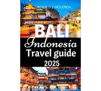 BALI INDONESIA TRAVEL GUIDE 2025