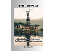 Bali, Indonesia Travel Guide 2025: A family, Newly wedded couples, first timers and Students on excursion