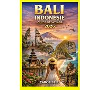 BALI INDONÉSIE GUIDE DE VOYAGE 2026