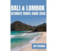 BALI & LOMBOK ULTIMATE TRAVEL GUIDE 2026