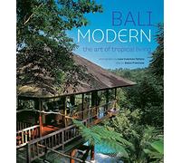 Bali Modern: The Art of Tropical Living