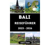 BALI REISEFÜHRER 2025-2026: Der kluge Reiseführer für einen perfekten Bali-Urlaub