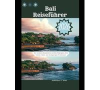 Bali Reiseführer 2026: Der moderne Reiseführer zu Balis Highlights, dem lokalen Leben und einzigartigen Erlebnissen (WorldSmart Travel Guide Series 2026)