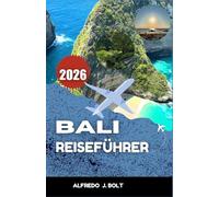 BALI REISEFÜHRER 2026: Entdecken Sie wunderschöne Strände, weniger bekannte Wasserfälle und eine Region, die von einem reichen kulturellen Erbe geprägt ist.