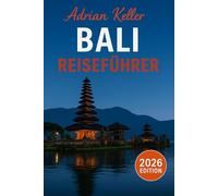 Bali Reiseführer 2026: Top-Attraktionen, Geheimtipps, Lokale Erlebnisse, Kompletter Reiseplan, Budgettipps & Reisehinweise