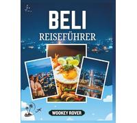 BALI REISEFÜHRER: Ein umfassender Begleiter zur Erkundung der tropischen Strände, heiligen Tempel, farbenfrohen Festivals, atemberaubenden ... und Insider-Geheimnisse Balis für jede Reise