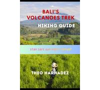 BALI’S VOLCANOES TREK HIKING GUIDE: 11 (UNTAMED ROUTES SERIES)