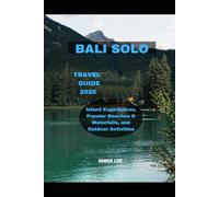 BALI SOLO TRAVEL GUIDE 2026: Island Experiences, Popular Beaches & Waterfalls, and Outdoor Activities (Journeys & Destinations)