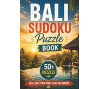 Bali Sudoku Puzzle Book: Travel Sudoku for Adults: 50+ Easy, Medium and Hard Puzzles I Solutions Included (Travel Sudoku Collection)