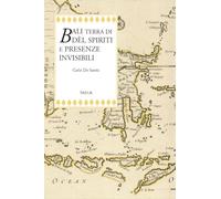 Bali terra di dèi, spiriti e presenze invisibili (Radici)