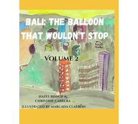 Bali: The Balloon That Wouldn't Stop: The Adventures of Bali the Balloon volume 2