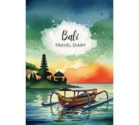 Bali Travel Diary: Travel Journal Hindu Temple - Plan Your Bali/Indonesia Vacation. Notebook to Preserve Unforgettable Travel Memories and Highlights! Perfect Gift for Travelers and Globetrotters
