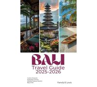 Bali Travel Guide 2025-2026: Explore Culture, Food, Stunning Beaches, and Adventures Made Easy