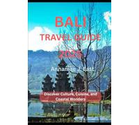 BALI TRAVEL GUIDE 2025: Discover Culture, Cuisine, and Coastal Wonders