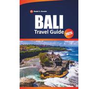 Bali Travel Guide 2025: Discover Historical Temples, Top Beaches, Adventures, and Practical Tips for Exploring the Heart of Indonesia.