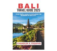 BALI TRAVEL GUIDE 2025 (Easy Travel Guides)