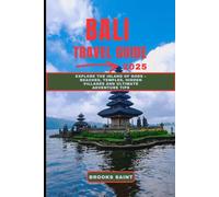 BALI TRAVEL GUIDE 2025: Explore the Island of Gods - Beaches, Temples, Hidden Villages and Ultimate Adventure Tips (ROAM THE EARTH)