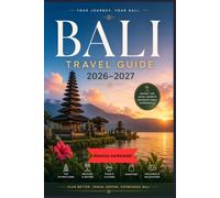 BALI Travel Guide 2026-2027