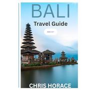 Bali Travel Guide 2026-2027: Guide for Adventure seekers, Family travel, and Solo travelers.