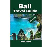 BALI TRAVEL GUIDE 2026/2027: Tropical Adventures,Insider Tips, Sacred Temples, Beautiful Beaches, Local Culture & Scenic Destinations
