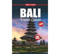 Bali Travel Guide 2026: Discover Hidden Gems, Private Villas, Authentic Culture, and Romantic Island Experiences for Couples