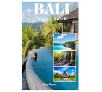 BALI TRAVEL GUIDE 2026: Essentials for Planning and Exploring with Maps,Practical Tips and Updated Information like a Local for First Timers