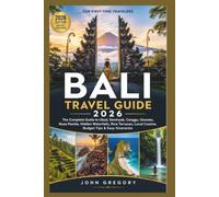 Bali Travel Guide 2026 for First-Time Visitors: The Complete Guide to Ubud, Seminyak, Canggu, Uluwatu, Nusa Penida, Hidden Waterfalls, Rice Terraces, Local Cuisine, Budget Tips & Easy Itineraries