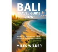 BALI TRAVEL GUIDE 2026: Insider Tips, Hidden Gems & Best Beaches for Your Ultimate Vacation (TRAILBLAZERS SERIES)