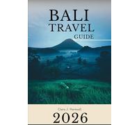 Bali Travel Guide 2026 (The Explorer's Library: Adventures Across Continents)