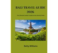 Bali Travel Guide 2026: The Ultimate Insider’s Guide to the Island of Gods