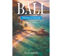 Bali Travel Guide 2026: Thrilling Adventures and Travel Tips for Every Visitor