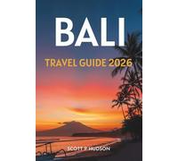 Bali Travel Guide 2026: Travel Strategies, Temple Etiquette, and Coastal Highlights for Every Traveler