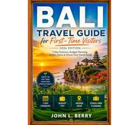 Bali Travel Guide for First-Time Visitors (2026 Edition): 7-Day Itinerary, Budget Planning, Hidden Gems & Stress-Free Travel Guide (Explore Destinations)